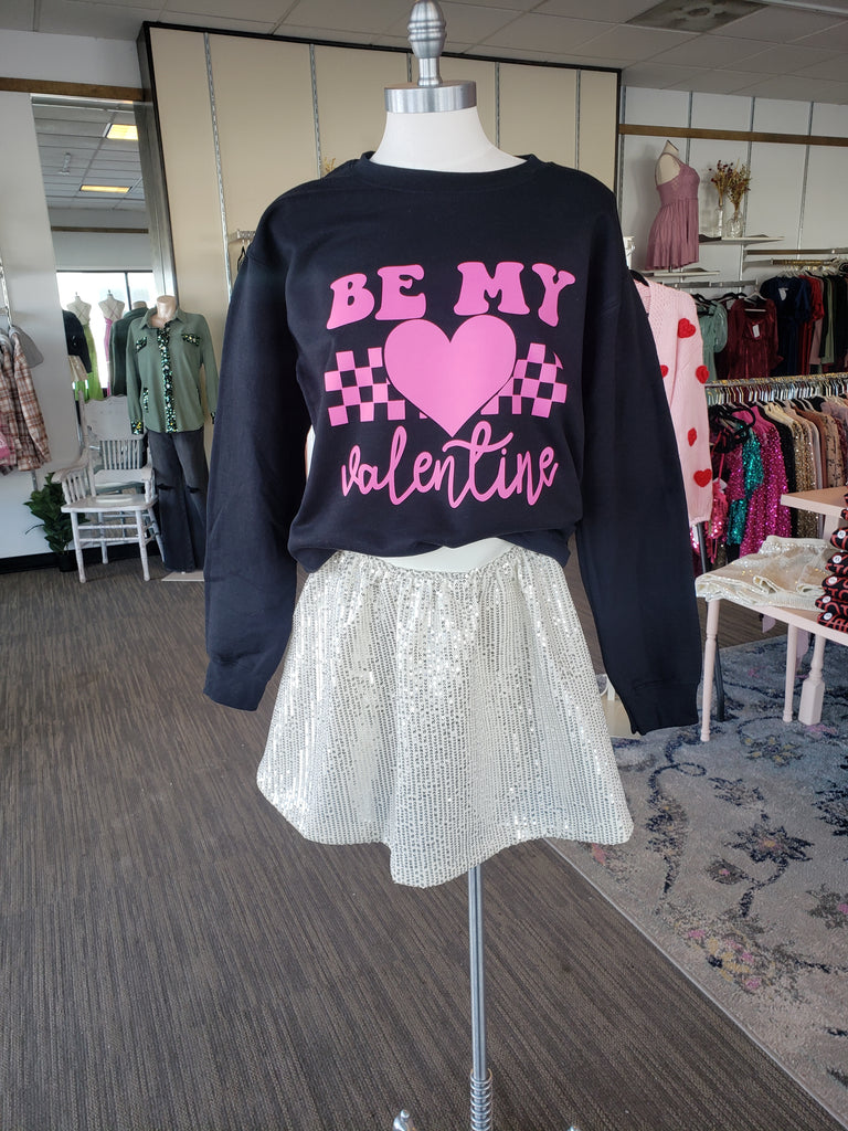 Be My Valentine Sweatshirt
