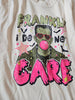 Frankly I Do Not Care Tee
