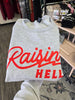 Raisin' Hell Sweatshirt